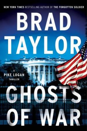 Ghosts of War: A Pike Logan Thriller by Brad Taylor