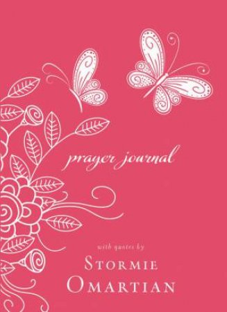 Prayer Journal: With Quotes By Stormie Omartian by Stormie Omartian