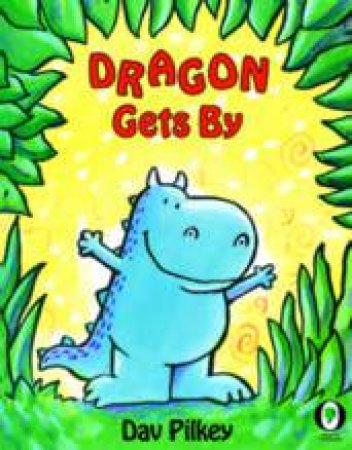 Dragon Gets By by Dav Pilkey