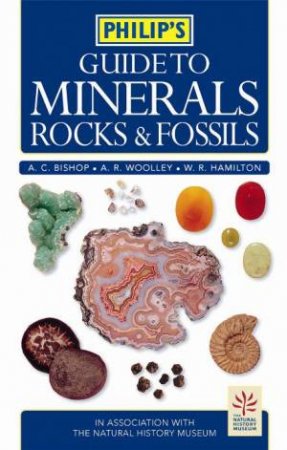 Philip's Guide to Minerals, Rocks and Fossils, 2nd Ed by A C Bishop & A R Woolley & W R Hamilton