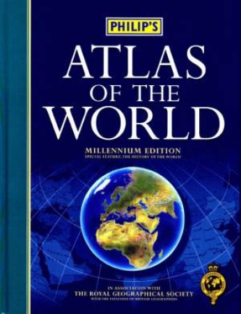 Philip's Atlas Of The World - Millennium Edition by Various