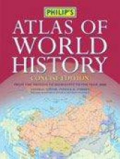 Philips Atlas Of World History  Concise Edition