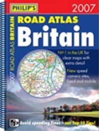 Philip's Road Atlas: Britain 2007 by Unknown