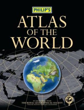 Philip's Atlas of the World 18th Edition by Philip's