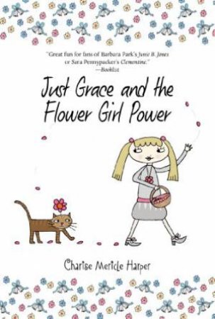 Just Grace and the Flower Girl Power: Book 8 by HARPER CHARISE MERICLE