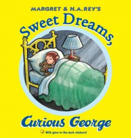 Sweet Dreams, Curious George by REY H.A.