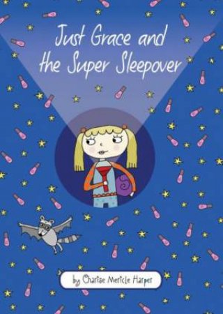 Just Grace and the Super Sleepover: Book 11 by HARPER CHARISE MERICLE