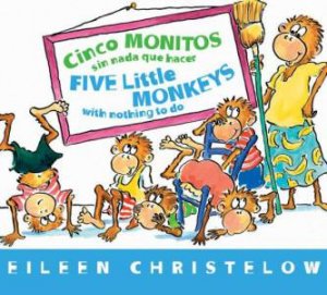 Five Little Monkeys with Nothing to Do (Spanish/English) by EILEEN CHRISTELOW