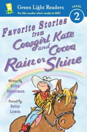 Favorite Stories from Cowgirl Kate and Cocoa: Rain or Shine  GLR L2 by SILVERMAN ERICA