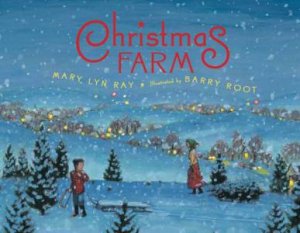 Christmas Farm by RAY MARY LYN