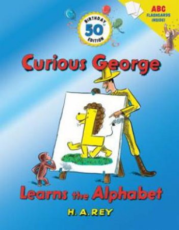 Curious George Learns the Alphabet (50th Birthday Edition with flash cards) by REY H.A. AND MARGARET