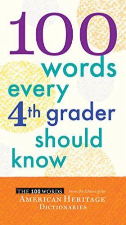 100 Words Every Fourth Grader Should Know by AMERICAN HERITAGE DICTIONARIES