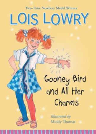 Gooney Bird and All Her Charms by LOWRY LOIS