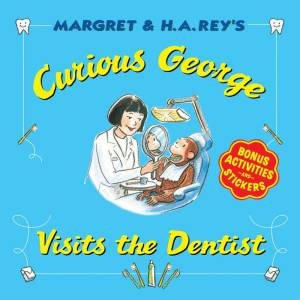 Curious George Visits The Dentist by H. A. Rey