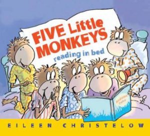 Five Little Monkeys Reading in Bed by CHRISTELOW EILEEN