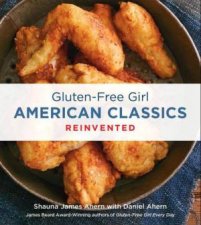 Gluten Free Girl American Classics Reinvented