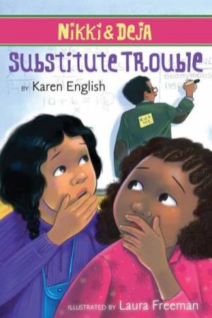 Nikki and Deja Substitute Trouble by ENGLISH KAREN