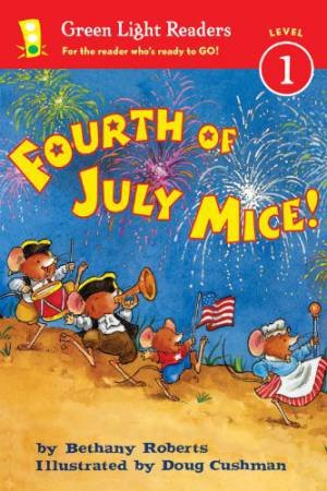 Fourth of July Mice!: Green Light Readers: Level 1 by ROBERTS BETHANY