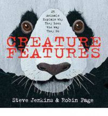 Creature Features by Steve Jenkins & Robin Page