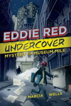 Eddie Red: Undercover Mystery on Museum Mile by WELLS MARCIA