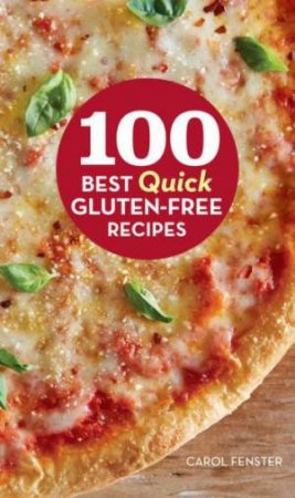 100 Best Quick Gluten-Free Recipes by FENISTER CAROL