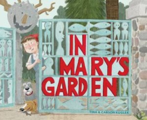 In Mary's Garden by KUGLER TINA AND CARSON