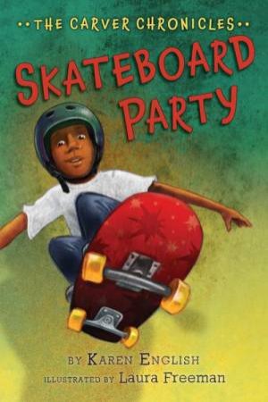 Carver Chronicles: Skateboard Party, Book 2 by ENGLISH KAREN