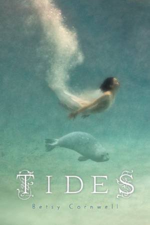 Tides by CORNWELL BETSY