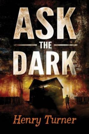 Ask the Dark by HENRY TUMER