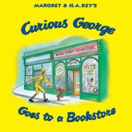 Curious George Goes to a Bookstore by REY H.A.