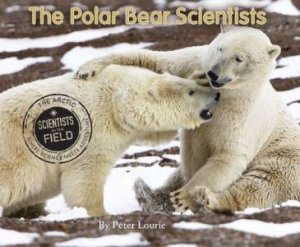 Polar Bear Scientists by LOURIE PETER