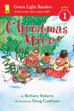 Christmas Mice! Green Light Readers: Level 1 by ROBERTS BETHANY