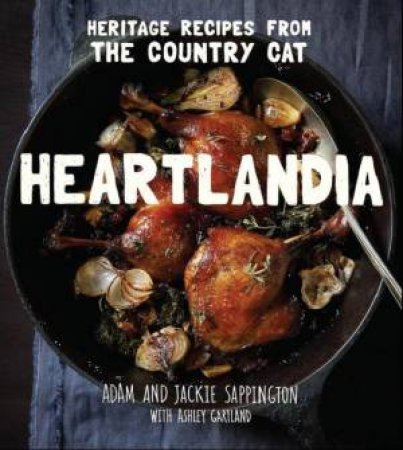 Heartlandia: Heritage Recipes from The Country Cat by SAPPINGTON JACKIE AND ADAM