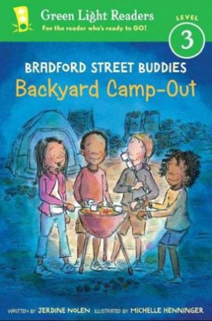 Bradford Street Buddies: Backyard Camp-Out: Green Light Readers, Level 3 by NOLEN JERDINE