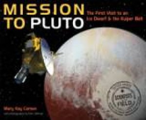 Mission to Pluto: The First Visit to an Ice Dwarf and the Kuiper Belt by CARSON / UHLMAN