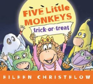 Five Little Monkeys Trick-Or-Treat by Eileen Christelow