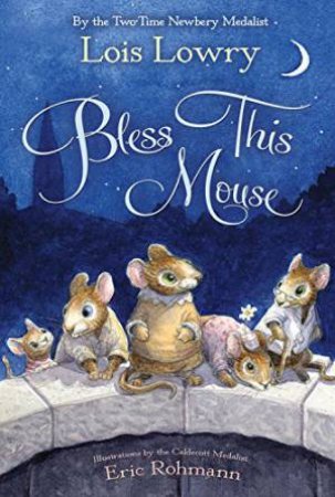 Bless this Mouse by LOWRY LOIS