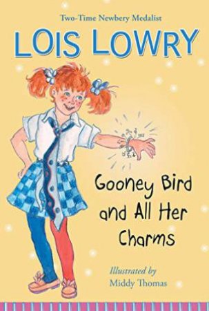 Gooney Bird and All Her Charms by LOWRY LOIS