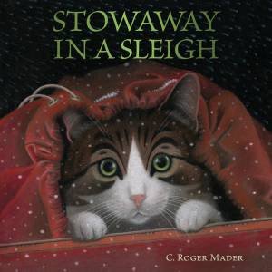 Stowaway in a Sleigh by ROGER MADER