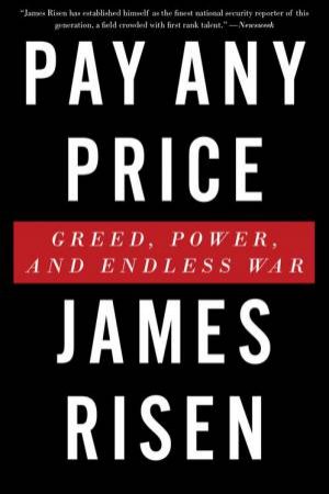 Pay Any Price by JAMES RISEN