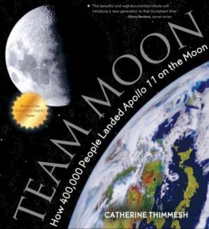 Team Moon: How 400,000 People Landed Apollo 11 on the Moon by THIMMESH CATHERINE