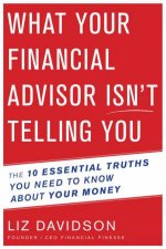 What Your Financial Advisor Isnt Telling You