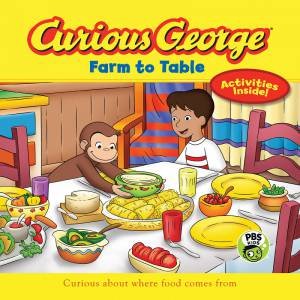 Curious George Farm to Table: CGTV by REY M AND H.A.