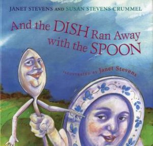 And the Dish Ran Away with the Spoon by STEVENS / CRUMMEL