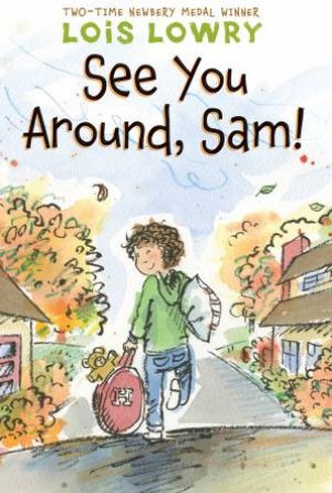 See You Around, Sam! by LOWRY LOIS