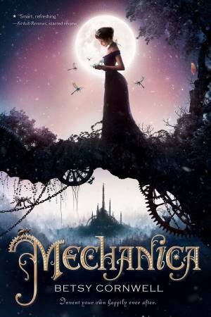 Mechanica by BETSY CORNWELL