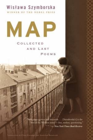 Map: Collected and Last Poems by CAVANAGH, BARANCZAK SZYMBORSKA