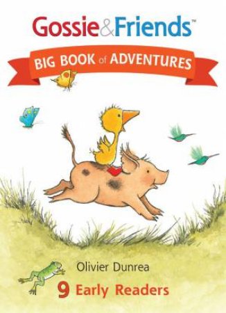 Gossie and Friends Big Book of Adventures by OLIVER DUNREA