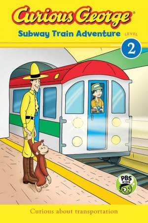 Curious George Subway Train Adventure (CGTV Reader- Lv2) by H A REY