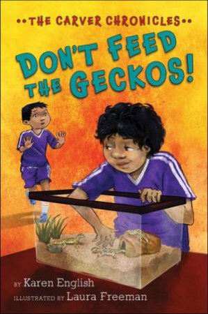 Carver Chronicles - Don't Feed the Geckos! (Bk 3) by ENGLISH / FREEMAN